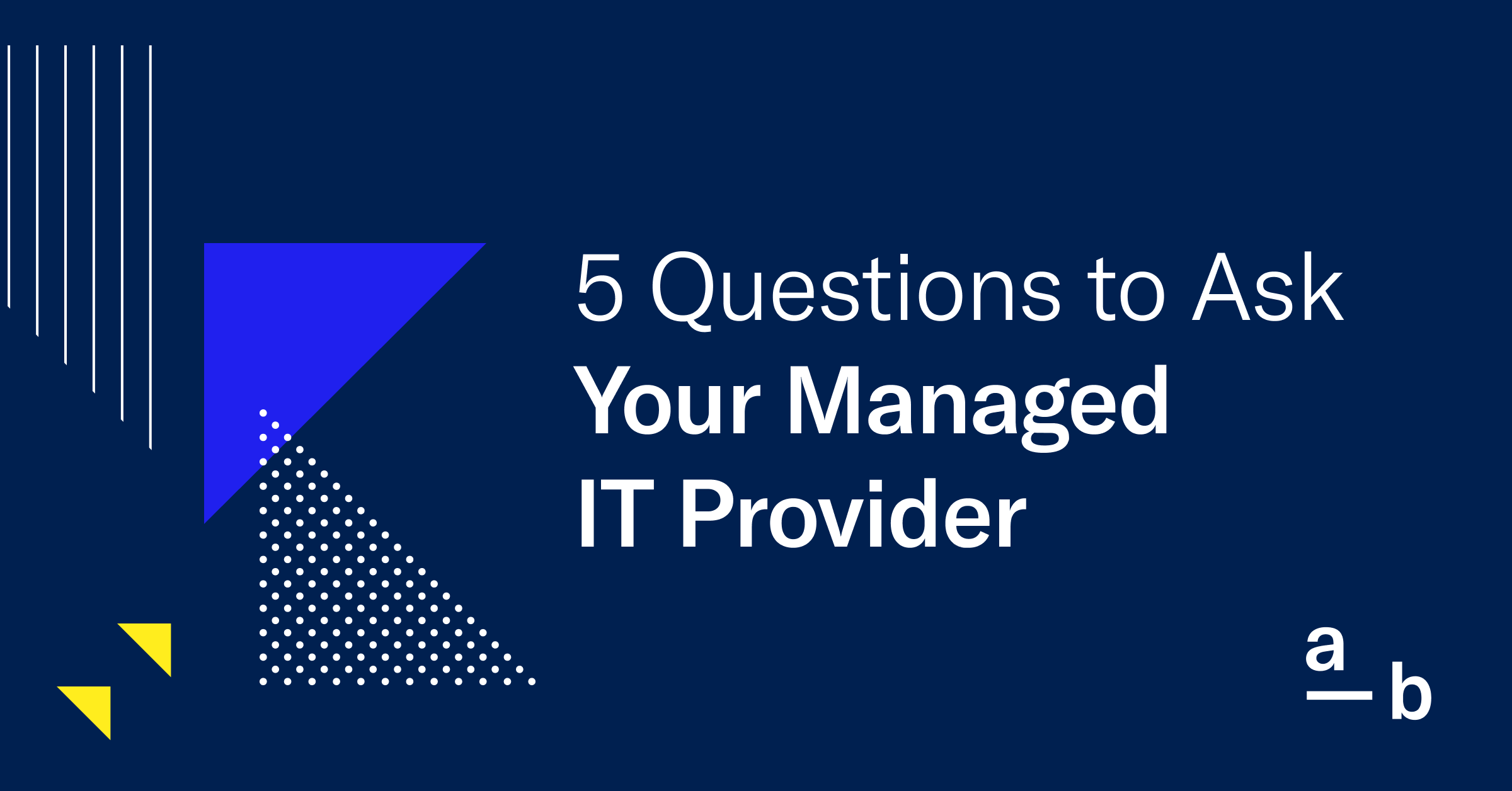 5 Questions to Ask Your Managed IT Provider